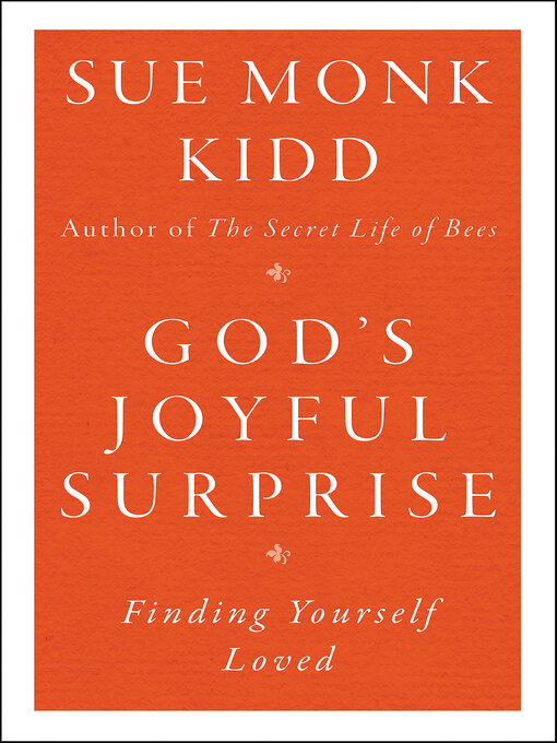 Title details for God's Joyful Surprise by Sue Monk Kidd - Wait list